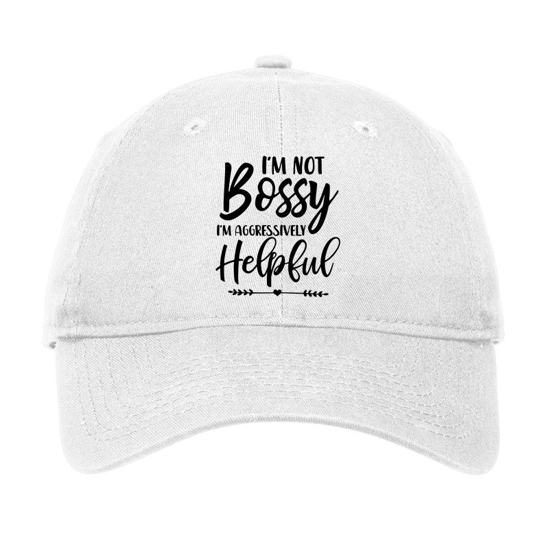 I'm Not Bossy I'm Aggressively Helpful Sweatshirt Adjustable Cap by cm-arts | Artistshot