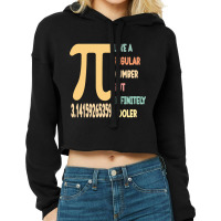 Funny Pi Day Teacher Quote, Pi Like A Regular Number But Infinitely Co Cropped Hoodie | Artistshot