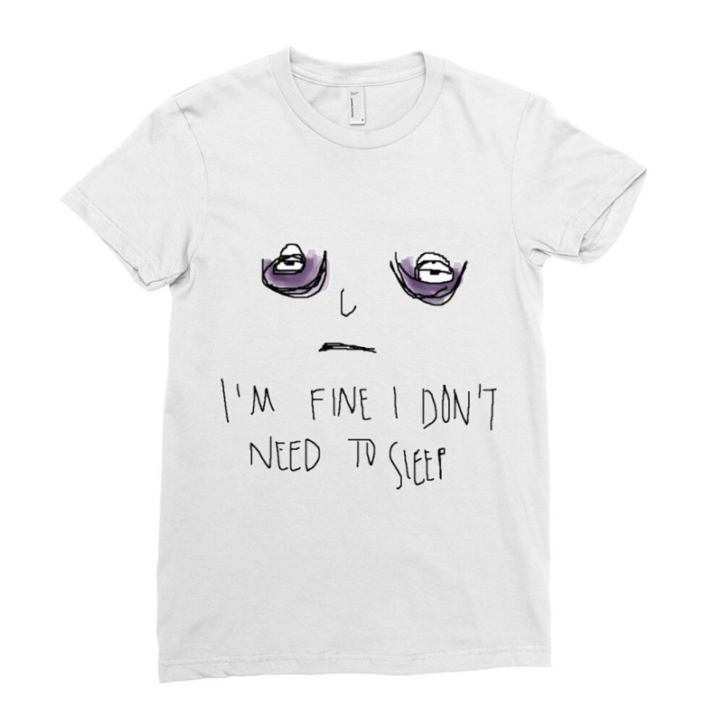 No Sleep Club L Don T Need To Sleep Ladies Fitted T-Shirt by TERRANCECOTT | Artistshot