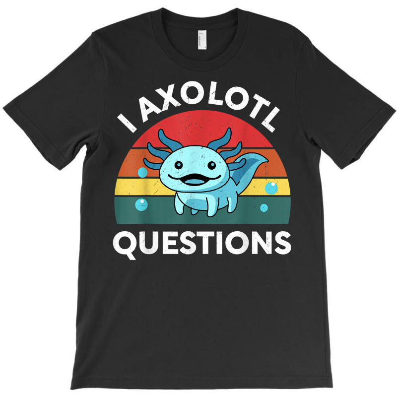 Retro Anime Shirt I Axolotl Questions Amine Lovers Gift T Shirt T-Shirt by cm-arts | Artistshot