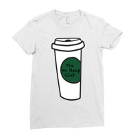 The No Sleep Club Coffee Cup Ladies Fitted T-shirt | Artistshot