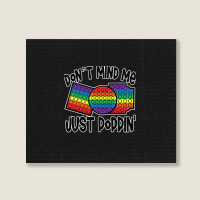 Don Mind Me Jus Poppin Pop I 1 Landscape Canvas Print | Artistshot