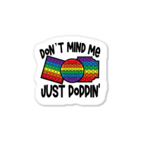 Don Mind Me Jus Poppin Pop I 1 Sticker | Artistshot