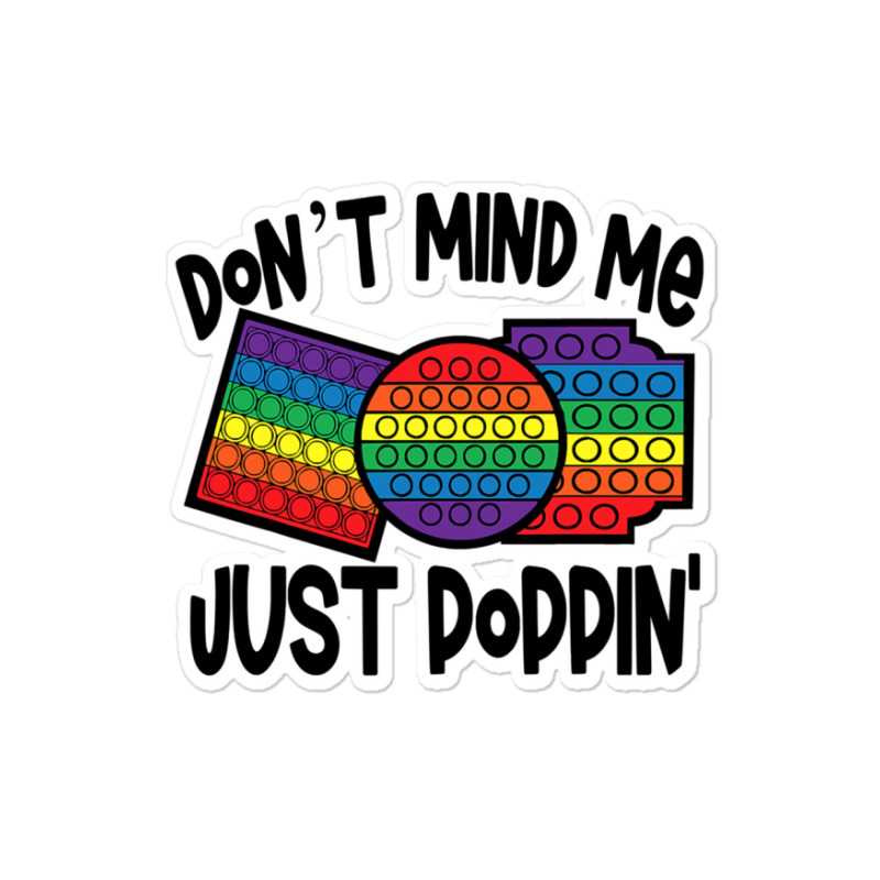 Don Mind Me Jus Poppin Pop I 1 Sticker | Artistshot