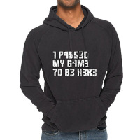 I Paused My Game To Be Here Leetcode Vintage Hoodie | Artistshot