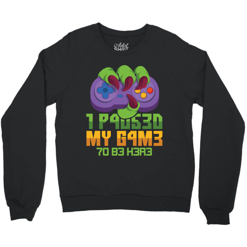 I Paused My Game To Be Here Mmo Rpg Orc Gift Crewneck Sweatshirt | Artistshot