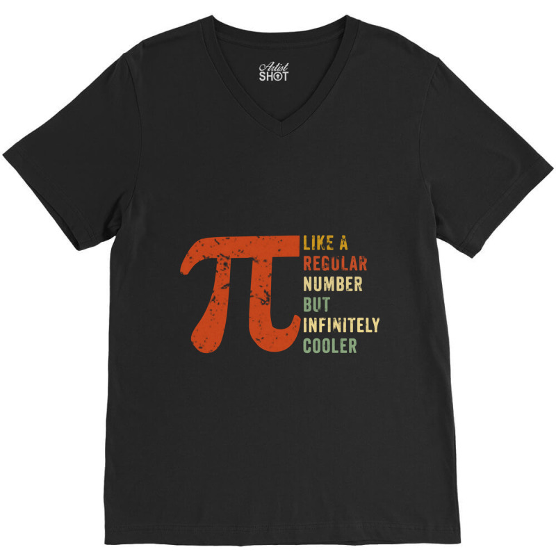 Pi Like A Regular Number But Infinitely Cooler  (10) V-Neck Tee by cm-arts | Artistshot