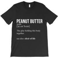 Peanut Butter Definition, Peanut Butter Addiction T-shirt | Artistshot