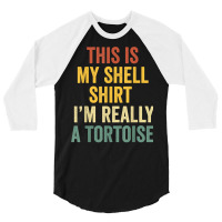 This My Shell Shirt I'm Really A Tortoise Halloween Tortoise T Shirt 3/4 Sleeve Shirt | Artistshot