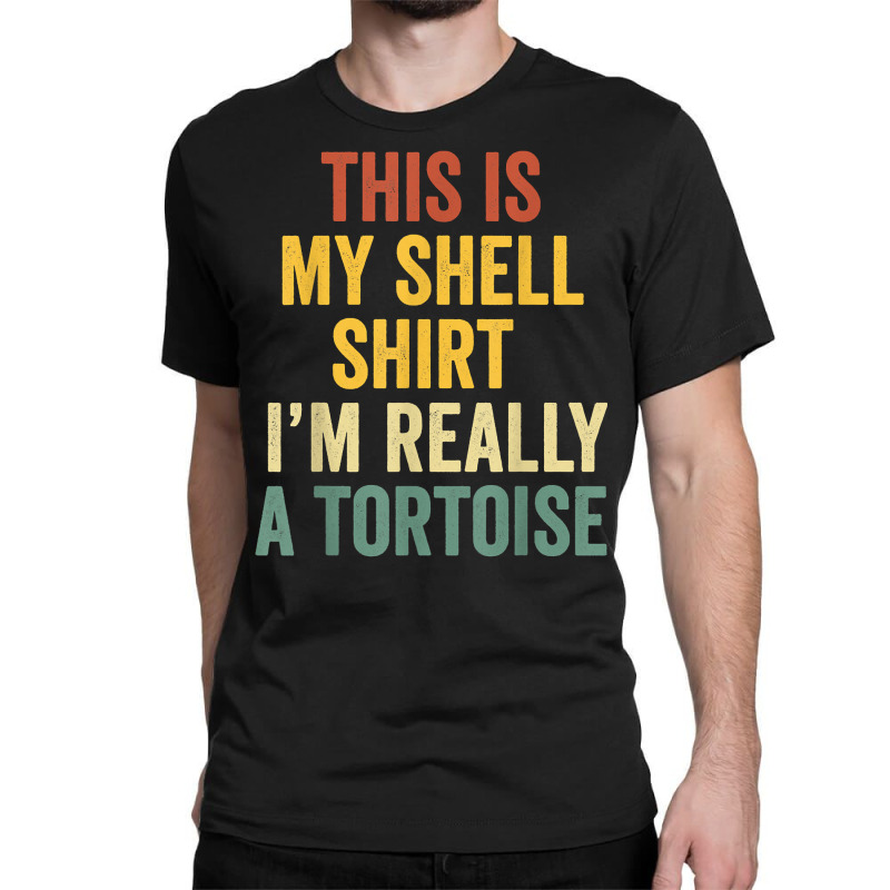 This My Shell Shirt I'm Really A Tortoise Halloween Tortoise T Shirt Classic T-shirt by cm-arts | Artistshot