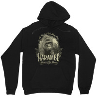 Harambe, The Harambe, Forever In Our Hearts, He Die So We May Need, Ha Unisex Hoodie | Artistshot