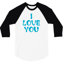 I Love You 3/4 Sleeve Shirt | Artistshot