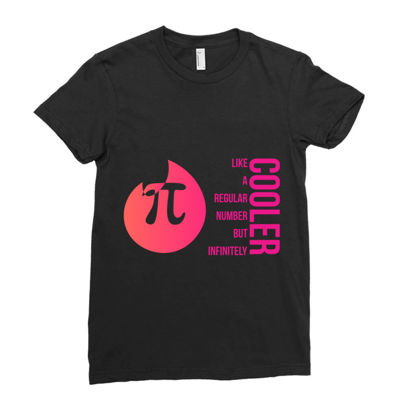 Pi Like A Regular Number But Infinitely Cooler (5) Ladies Fitted T-Shirt by cm-arts | Artistshot