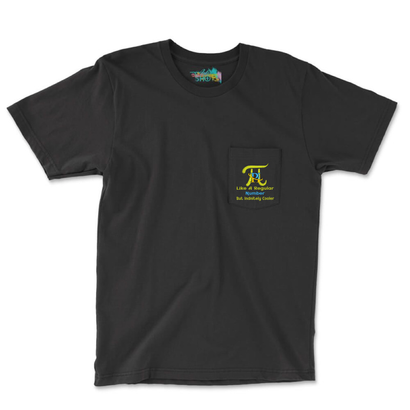 Pi Like A Regular Number But Infinitely Cooler (12) Pocket T-Shirt by cm-arts | Artistshot