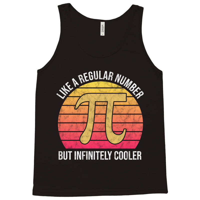 Pi Like A Regular Number But Infinitely Cooler Funny Pi Day Tank Top by cm-arts | Artistshot