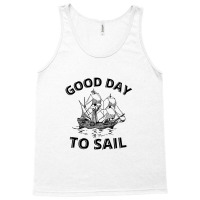 Good Day To Sail Tank Top | Artistshot