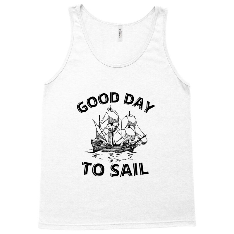 Good Day To Sail Tank Top | Artistshot