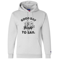 Good Day To Sail Champion Hoodie | Artistshot