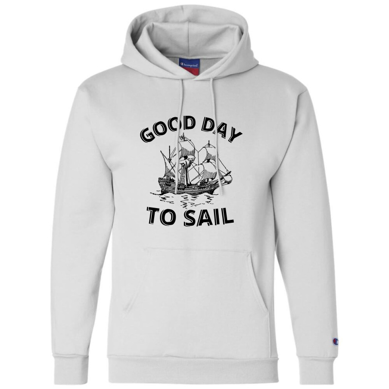 Good Day To Sail Champion Hoodie | Artistshot