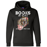 Books Are The Lives We Don't Have Time To Live T Shirt Champion Hoodie | Artistshot