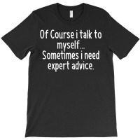 I Talk To Myself T-shirt | Artistshot