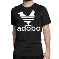 Philippine Chicken Adobo Filipino Best Cuisine Food T Shirt Classic T-shirt | Artistshot