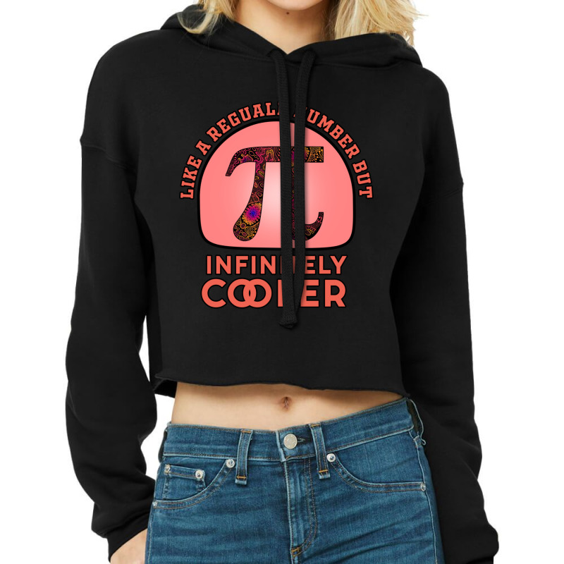 Pi Like A Regular Number But Infinitely Cooler Premium Cropped Hoodie by cm-arts | Artistshot