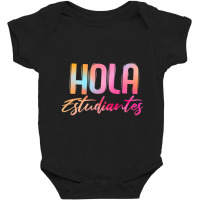 Hola Estudiantes Spanish Teacher Back To School Baby Bodysuit | Artistshot