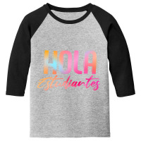 Hola Estudiantes Spanish Teacher Back To School Youth 3/4 Sleeve | Artistshot