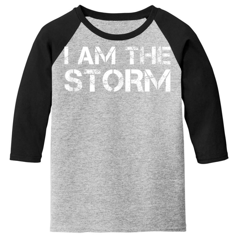 Motivational Tanks. I Am The Storm. Motivation Youth 3/4 Sleeve | Artistshot