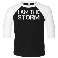 Motivational Tanks. I Am The Storm. Motivation Toddler 3/4 Sleeve Tee | Artistshot