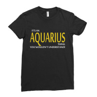 It's An Aquarius Thing, You Wouldn't Understand! Ladies Fitted T-shirt | Artistshot