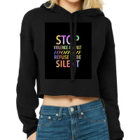 Stop Violence Against Women Refuse To Be Silent - End Violence Against Cropped Hoodie | Artistshot