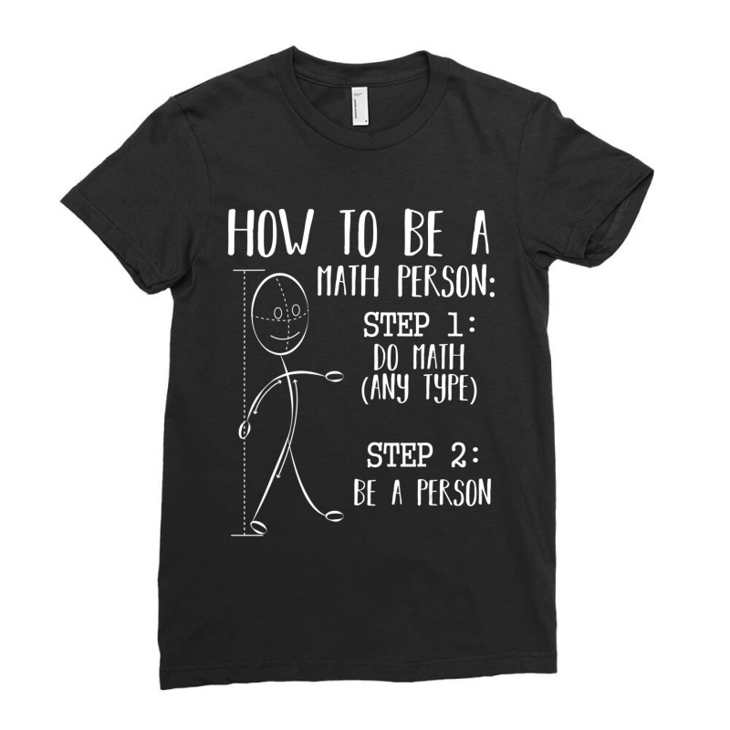 How To Be A Math Person Equation Calculation Lover Quotes Ladies Fitted T-Shirt by kentuckykonpha9 | Artistshot