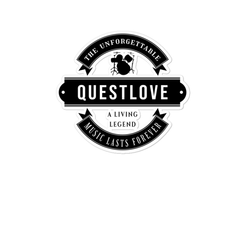 Questlove The Unforgettable Music Lasts Forever Search Twice For Ripmu Sticker | Artistshot