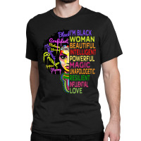 I Am Black History Month Woman Black Girl Magic Melanin Classic T-shirt | Artistshot