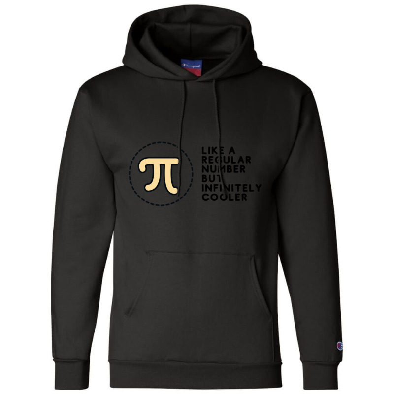 Pi Like A Regular Number But Infinitely Cooler Champion Hoodie | Artistshot