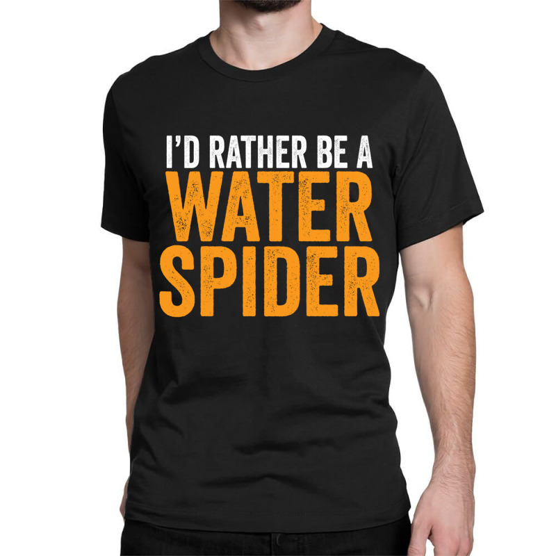 I'd Rather Be A Water Spider Swagazon Waterspider Pullover Hoodie Classic T-shirt by cm-arts | Artistshot