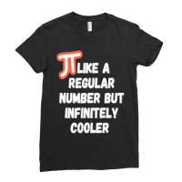 Pi Like A Regular Number But Infinitely Cooler Ladies Fitted T-shirt | Artistshot