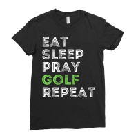 Funny Golf Preacher Pastor Eat Sleep Pray Golf Repeat Ladies Fitted T-shirt | Artistshot