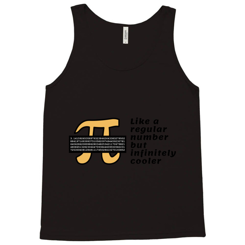 Pi Like A Regular Number But Infinitely Cooler Tank Top | Artistshot