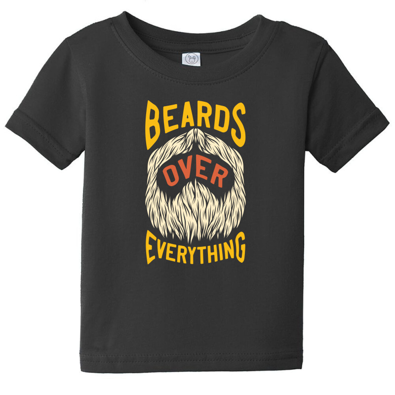 Beard Over Everything Baby Tee by EmarDesign | Artistshot