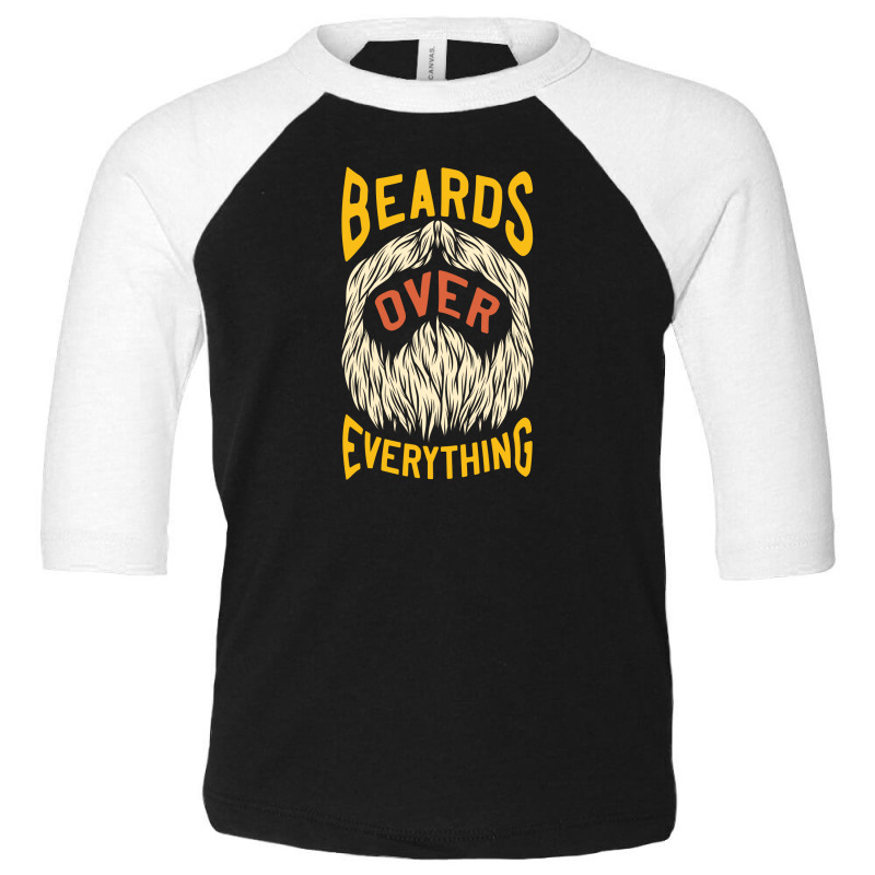 Beard Over Everything Toddler 3/4 Sleeve Tee by EmarDesign | Artistshot