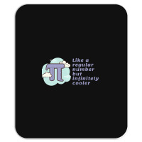 Pi Like A Regular Number But Infinitely Cooler Mousepad | Artistshot