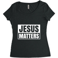 Jesus Christ Matters Christian Faith Bible Women's Triblend Scoop T-shirt | Artistshot