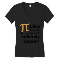 Pi Like A Regular Number But Infinitely Cooler , Gold Pi Women's V-neck T-shirt | Artistshot