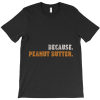 Peanut Butter Women Men T-shirt | Artistshot