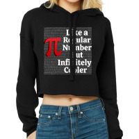 Pi Like A Regular Number But Infinitely Cooler Funny Pie Day Cropped Hoodie | Artistshot