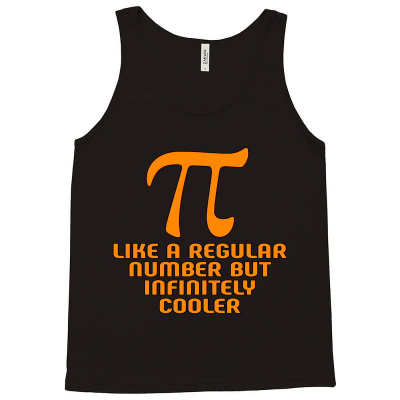 Pi Like A Regular Number But Infinitely Cooler Gifts Tank Top by cm-arts | Artistshot