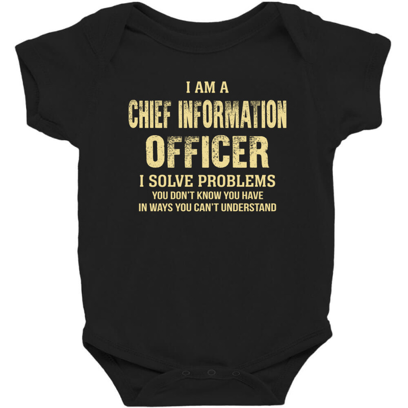 I Am Achief Information Officer I Solve Problems You Don't Know You Ha Baby Bodysuit by thanchashop | Artistshot